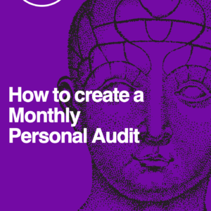 How to create a Monthly Personal Productivity Audit