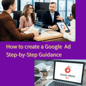How to create Google ads Step by step guide