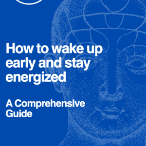 How to wake up early and Stay energised
